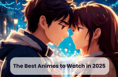 best-animes-to-watch-2025