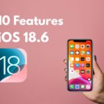 iOS 18.6 Update