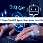 Top 10 Ways ChatGPT Agents