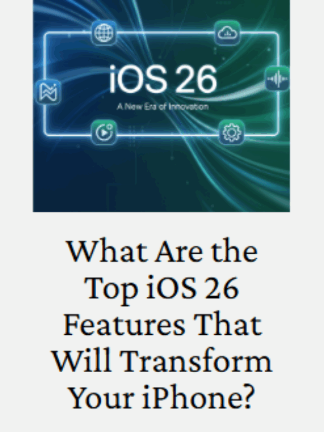 What Are the Top iOS 26 Features That Will Transform Your iPhone?