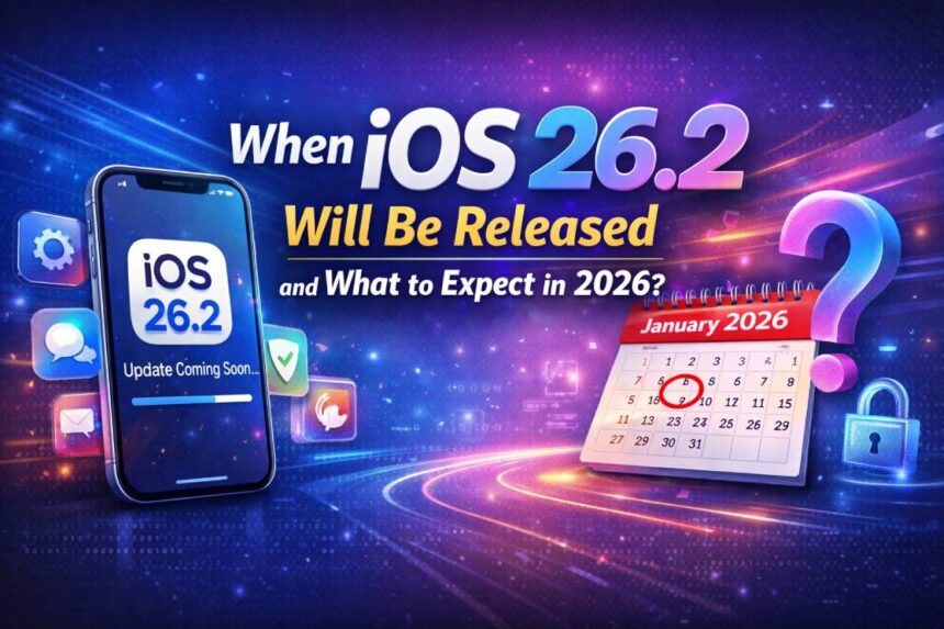 iOS 26.2 launch preview for 2026