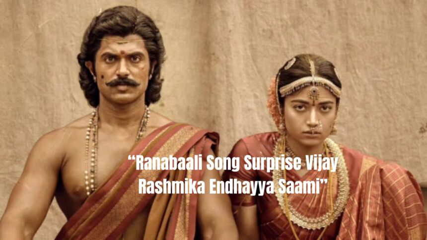 ranabaali-song-rashmika-and-vijay