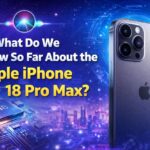 What Do We Know Apple iPhone 18 Pro Max