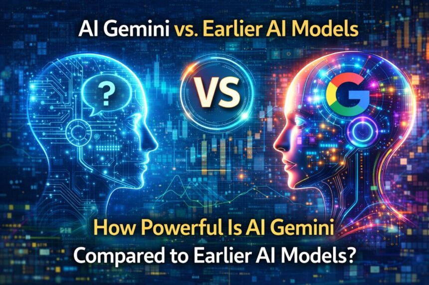 How Powerful Is AI Gemini Compared to Earlier AI Models