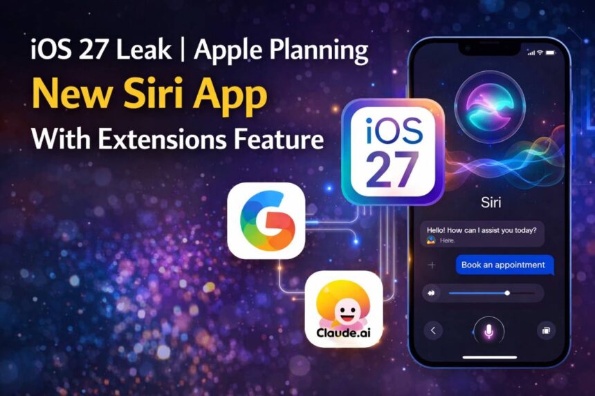 iOS 27 Leak _ Apple Planning New Siri App